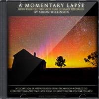 A Momentary Lapse: Music From The Time Lapse Films Of Randy Halverson by Simon Wilkinson