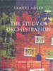 The Study of Orchestration (Third Edition)